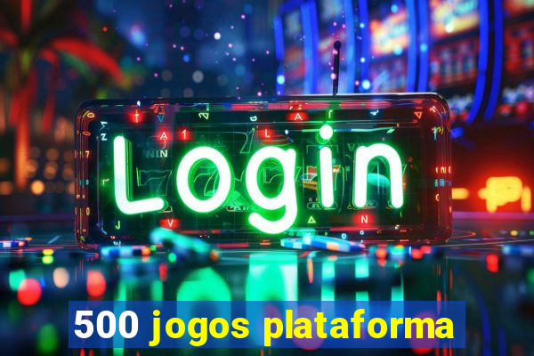 500 jogos plataforma