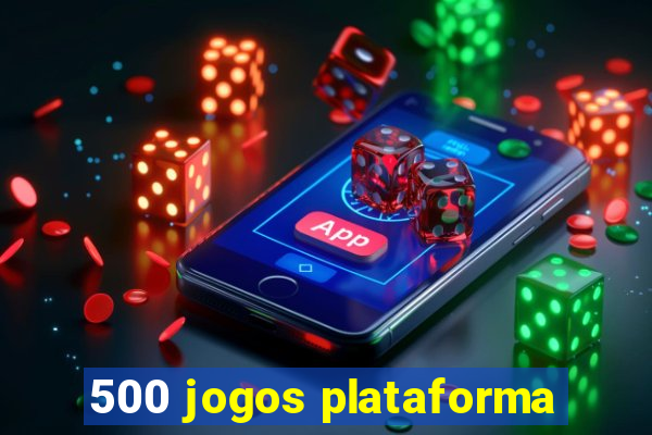 500 jogos plataforma