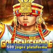 500 jogos plataforma