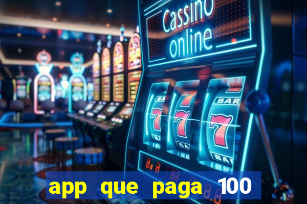 app que paga 100 reais por dia