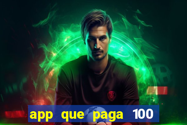 app que paga 100 reais por dia