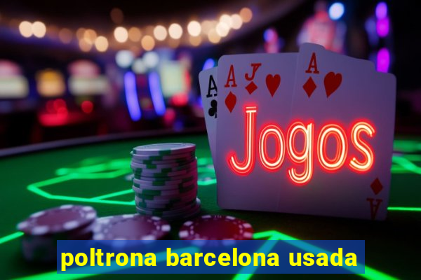 poltrona barcelona usada