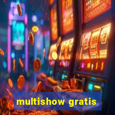 multishow gratis