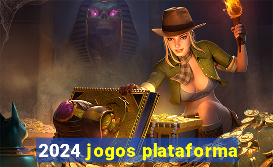 2024 jogos plataforma