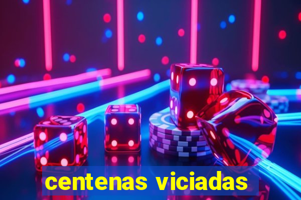 centenas viciadas