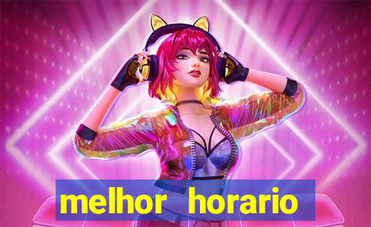 melhor horario jogar fortune tiger