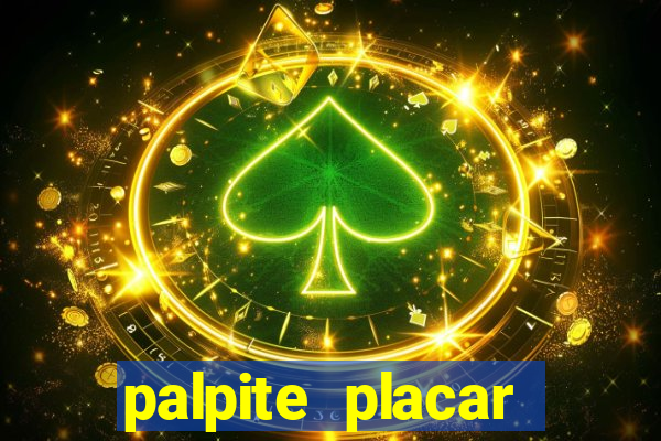 palpite placar exato de hoje