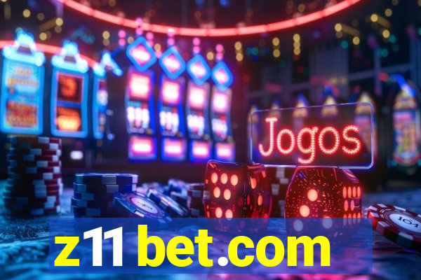 z11 bet.com