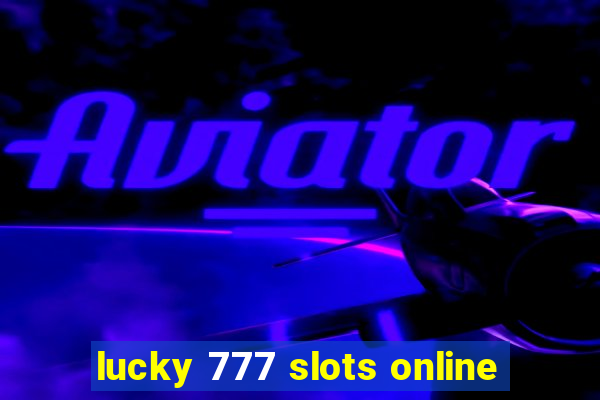 lucky 777 slots online