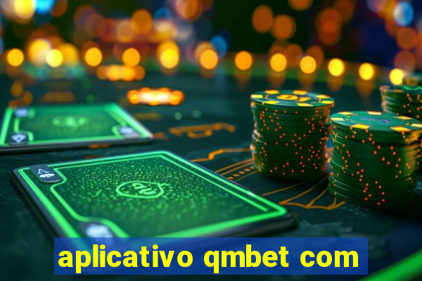 aplicativo qmbet com