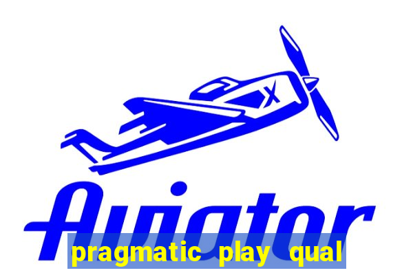 pragmatic play qual jogo paga mais