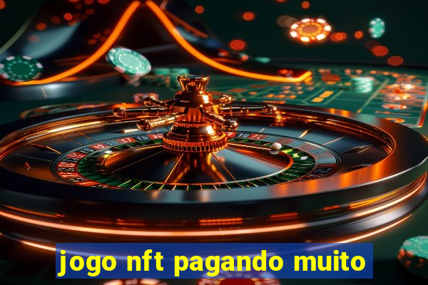 jogo nft pagando muito