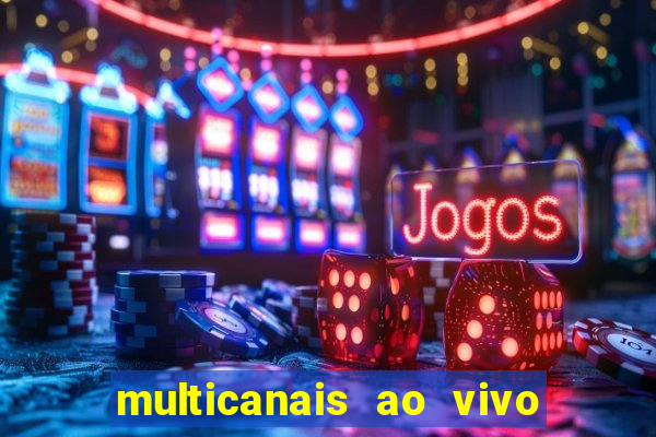 multicanais ao vivo jogo do flamengo