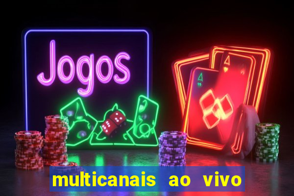 multicanais ao vivo jogo do flamengo