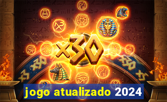 jogo atualizado 2024