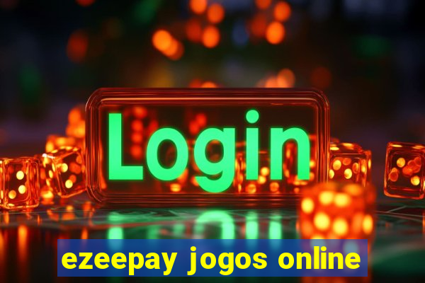 ezeepay jogos online