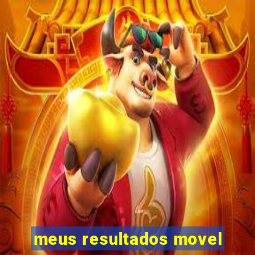 meus resultados movel