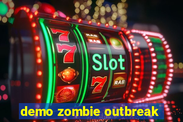 demo zombie outbreak