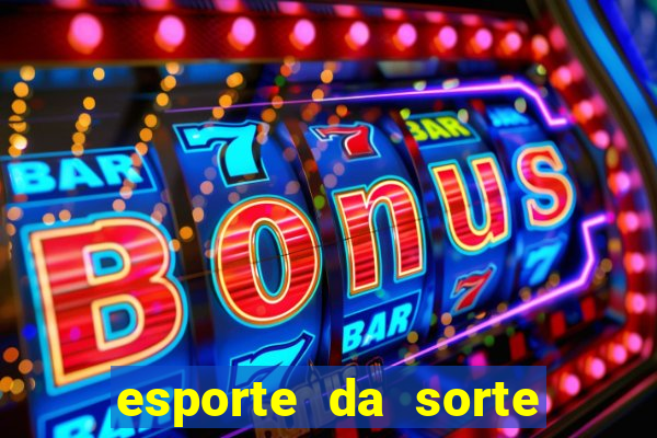 esporte da sorte deposito minimo