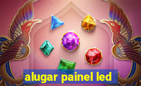 alugar painel led