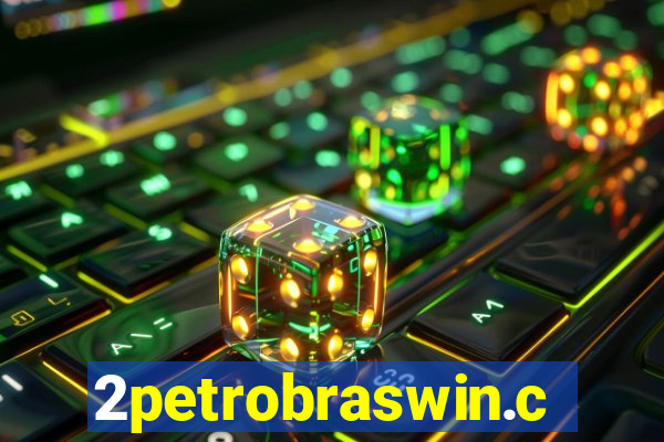 2petrobraswin.com