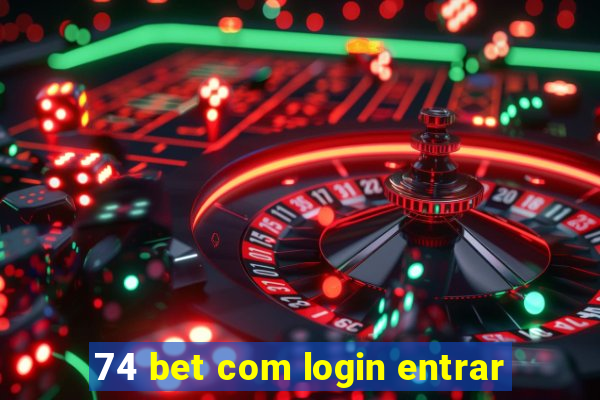 74 bet com login entrar