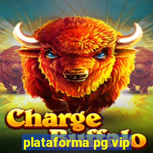 plataforma pg vip