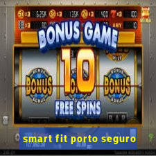 smart fit porto seguro