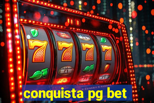 conquista pg bet