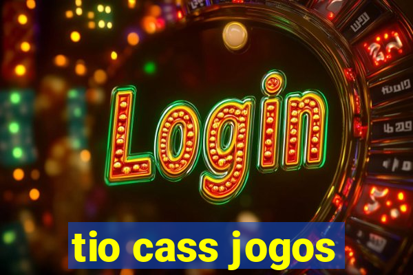 tio cass jogos