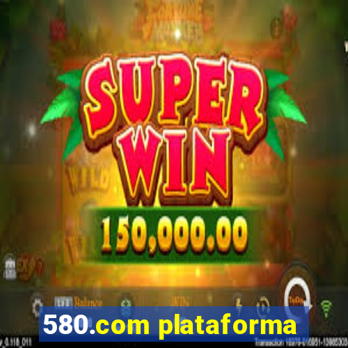 580.com plataforma