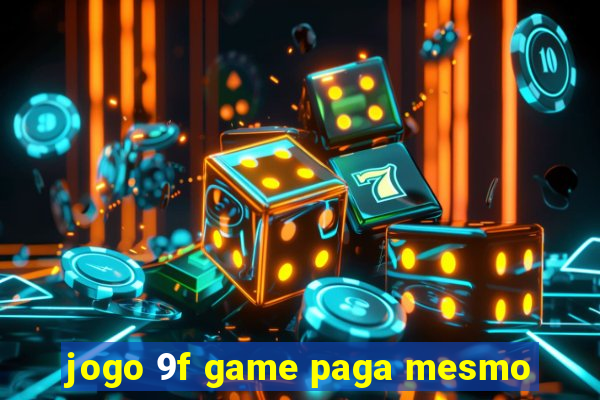 jogo 9f game paga mesmo