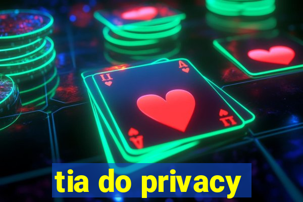 tia do privacy