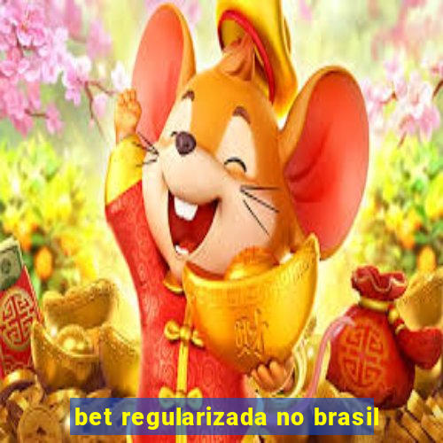 bet regularizada no brasil