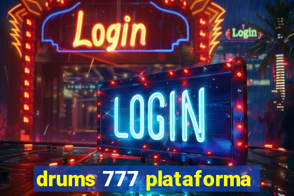 drums 777 plataforma