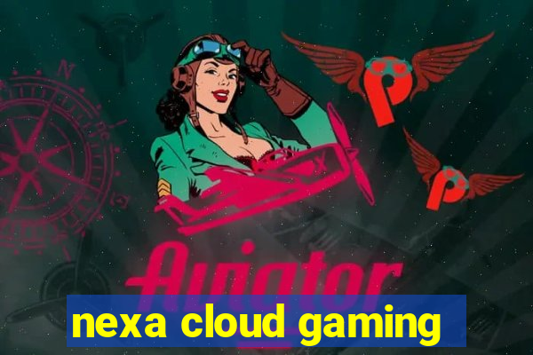 nexa cloud gaming