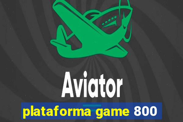 plataforma game 800