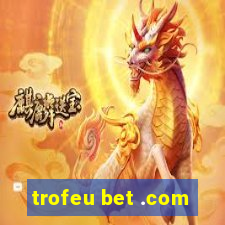 trofeu bet .com