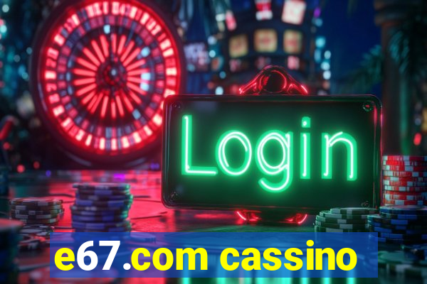 e67.com cassino