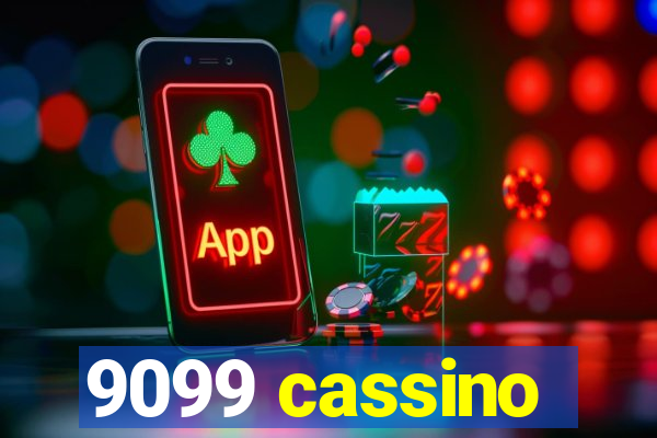 9099 cassino