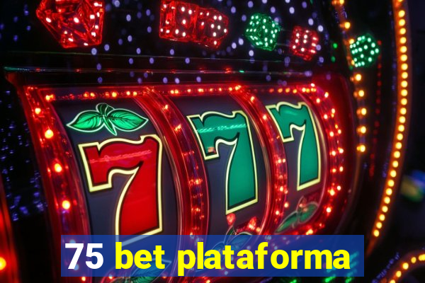 75 bet plataforma