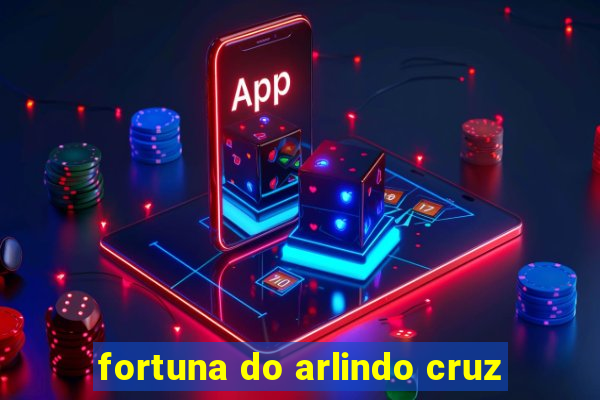 fortuna do arlindo cruz