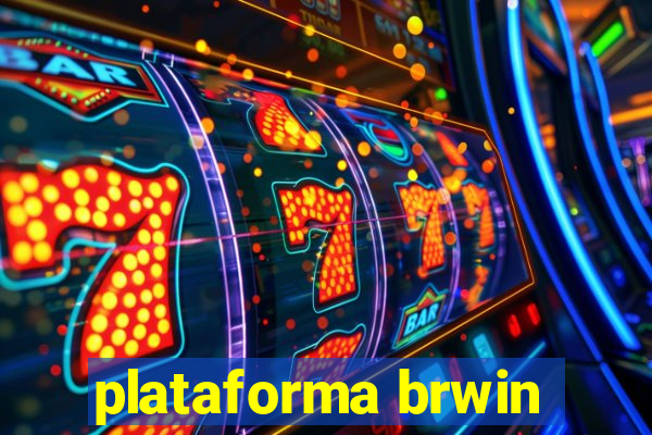 plataforma brwin