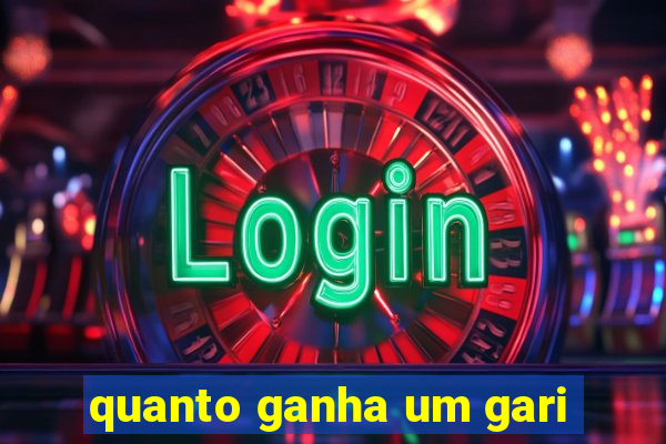 quanto ganha um gari