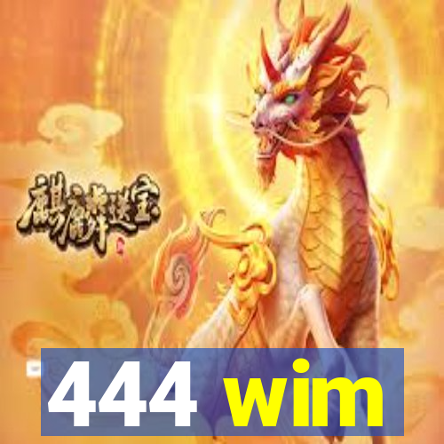 444 wim