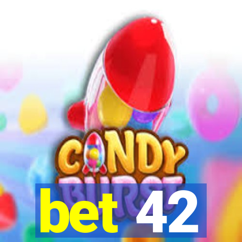 bet 42