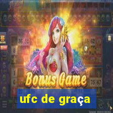 ufc de graça