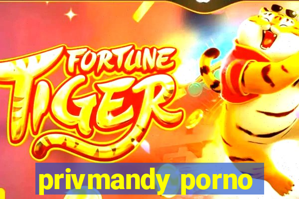 privmandy porno