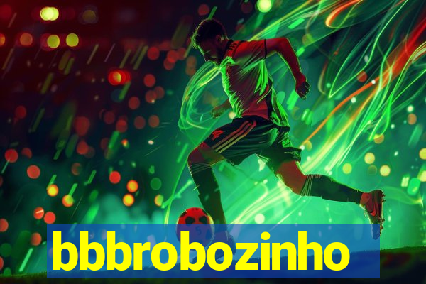 bbbrobozinho