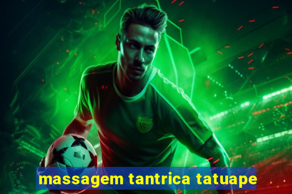 massagem tantrica tatuape